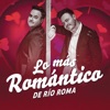 Río Roma - Yo Te Prefiero a Ti