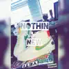 Nothin' New (feat. Luke) - Single album lyrics, reviews, download