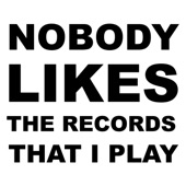 Nobody Likes the Records That I Play (Extended Version) artwork