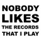 Nobody Likes the Records That I Play (Extended Version) artwork