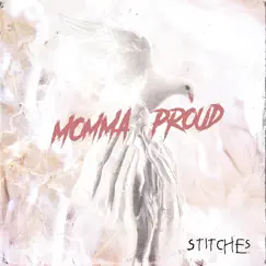 Momma Proud - Single by Stitches album reviews, ratings, credits