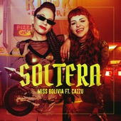 Miss Bolivia - Soltera (feat. Cazzu)