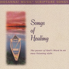 Hosanna! Music Scripture Songs: Songs of Healing