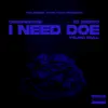 I Need Doe (feat. YoungBull & 03 Greedo) - Single album lyrics, reviews, download