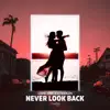 Stream & download Never Look Back (Extended Mix)