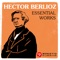 Berlioz: Essential Works