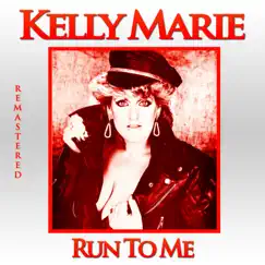 Run to Me - Single by Kelly Marie album reviews, ratings, credits