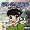 Kiru-San Wxrld