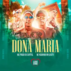 Dona Maria - Single by MC Paulin da Capital & MC Neguinho do Kaxeta album reviews, ratings, credits