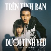 Trên Tình Bạn Dưới Tình Yêu (feat. 16 Typh) artwork