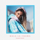 Mala La Chama (Acoustic Version) artwork