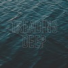 Treading Deep - Single