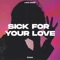 Sick For Your Love artwork