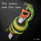 The Snake and the Saw (Motivational Speech) artwork