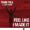 Feel Like I Made It (feat. Jam Young) song lyrics