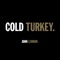 COLD TURKEY. - EP