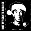 Not My Santa Clause - EP album lyrics, reviews, download