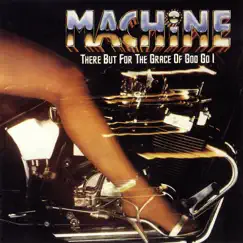 There But for the Grace of God Go I by Machine album reviews, ratings, credits