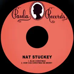 Blue Christmas - Single by Nat Stuckey album reviews, ratings, credits