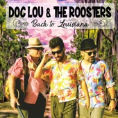 Doc Lou & the Roosters - Back to Louisiana