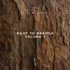 Root to Branch, Vol. 7 - EP album lyrics, reviews, download