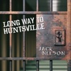 Long Way to Huntsville - Single