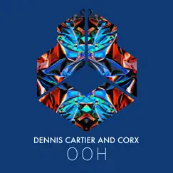 Ooh - Single by Dennis Cartier & Corx album reviews, ratings, credits