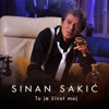 Sinan Sakic - Dodje mi Da Placem Kao Dete
