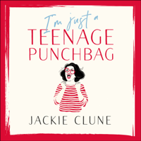 Jackie Clune - I'm Just a Teenage Punchbag artwork