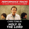 Holy Is the Lord (Performance Tracks) - EP - Chris Tomlin