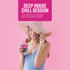 Deep House Chill Session - The Best Summertime Party Selection 2018 (Poolside Lounge, Sunset Chill Grooves, Cocktail Bar Beats) - Good Energy Club