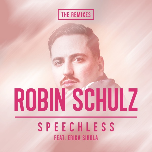 Speechless (feat. Erika Sirola) [The Remixes] - EP - Robin Schulz