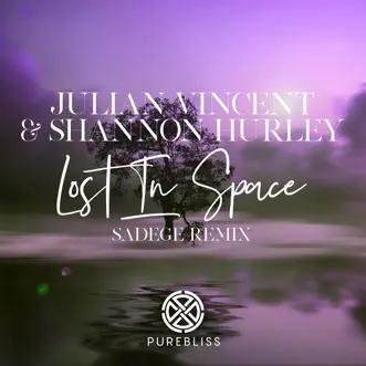 Lost in Space (Sadege Chill out Remix) - Single by Julian Vincent & Shannon Hurley album reviews, ratings, credits