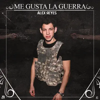 Me Gusta la Guerra - Single - Alex Reyes