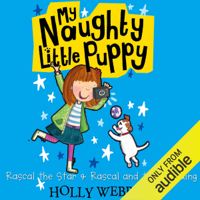 Holly Webb - My Naughty Little Puppy: Rascal the Star & Rascal and the Wedding (Unabridged) artwork