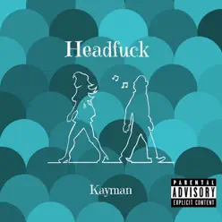 Headfuck - Single - Kayman Headfuck - Single - Kayman