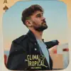 Clima Tropical - Single album lyrics, reviews, download