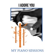 I Adore You - My Piano Sessions artwork