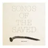 Songs of the Saved album lyrics, reviews, download