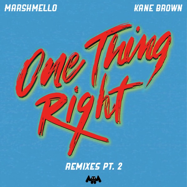 One Thing Right (Remixes, Pt. 2) - Single - Marshmello & Kane Brown