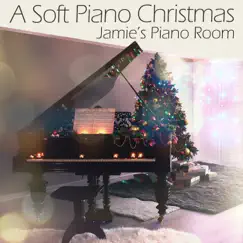 A Soft Piano Christmas (feat. Jamie Vizard) by Jamie's Piano Room album reviews, ratings, credits