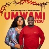 Umwami Yesu (feat. Serge Rugamba) - Single