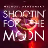 Shootin' for the Moon album lyrics, reviews, download