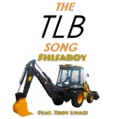 The Tlb Song (feat. Tboy Lwazi) - Shisaboy