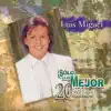 Solo Lo Mejor - 20 Éxitos: Luis Miguel album lyrics, reviews, download