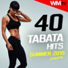 40 Tabata Hits Summer 2015 Session (20 Sec. Work and 10 Sec. Rest Cycles With Vocal Cues for Fitness & Workout) - Various Artists