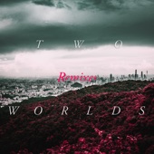 Two Worlds (Remixes) - EP artwork