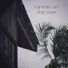 Rainfall On the Roof album lyrics, reviews, download