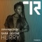 Hurry (Tribe Vocal Mix) - Zepherin Saint & Sara Devine lyrics