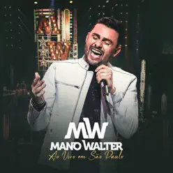 Ao Vivo em São Paulo - Deluxe - Mano Walter